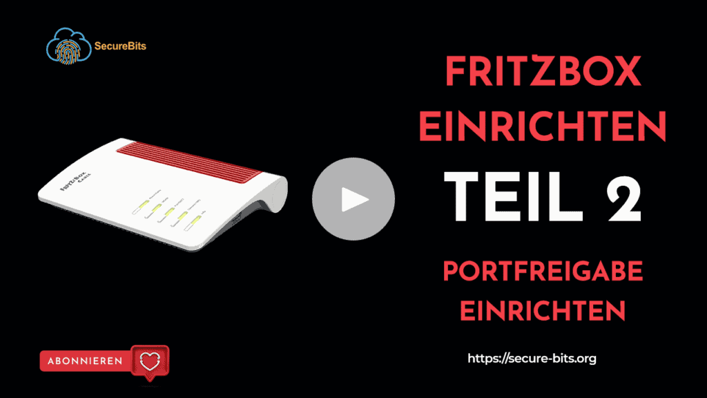 Fritzbox Portfreigabe richtig einrichten SecureBits