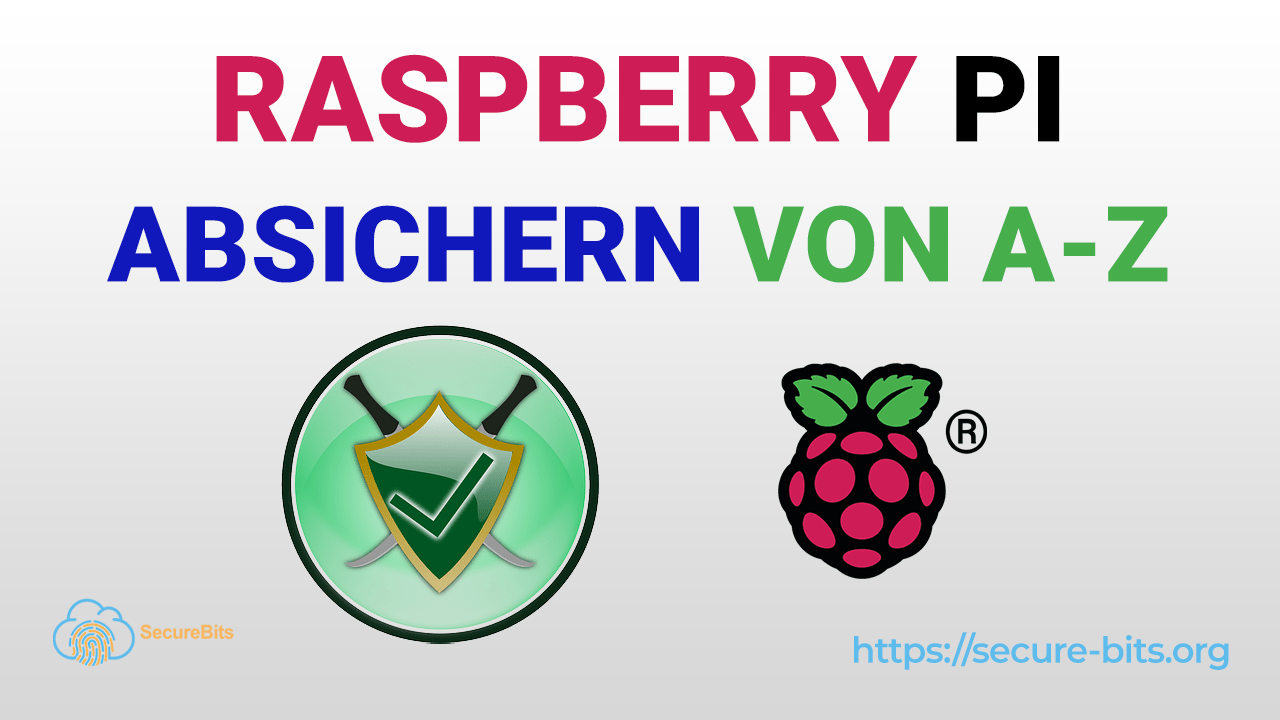 Raspberry Pi absichern von A-Z